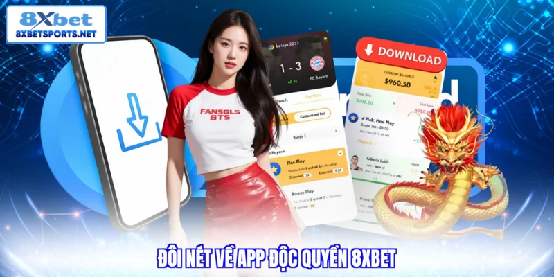 Đôi nét về app độc quyền 8XBET