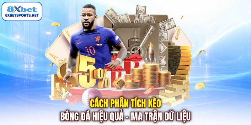 Cách Phân Tích Kèo Bóng Đá Hiệu Quả - Ma Trận Dữ Liệu Cách phân tích kèo bóng đá hiệu quả ma trận dữ liệu